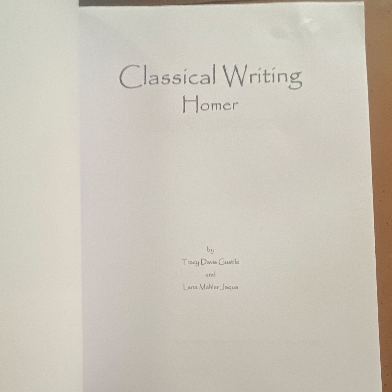 Classical Writing: Homer PB Tracy Davis Guscillo & Lene Mahler Jaqua (2004)