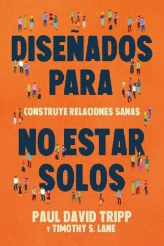 Paul David Tripp Diseñados Para No Estar Solos (Paperback)