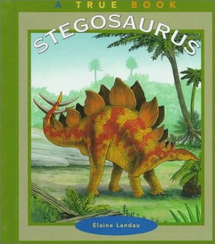 Stegosaurus (True Books: Dinosaurs)