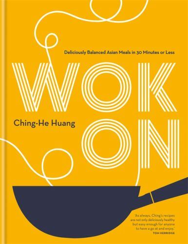 Wok On: Deliciously balanced meals in 30 minutes or less by