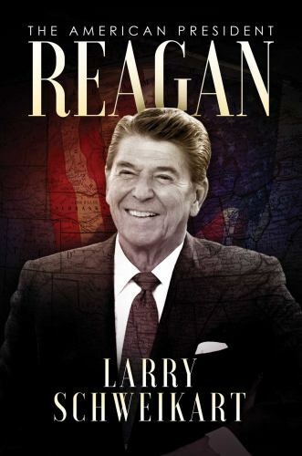 Reagan: The American President by Schweikart, Larry