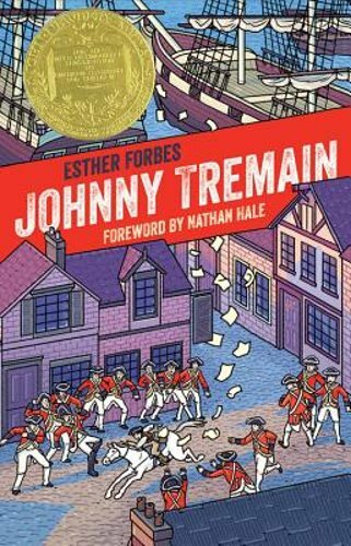 Johnny Tremain: A Newbery Award Winner by Esther Hoskins Forbes: New