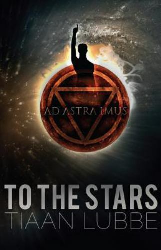 To the Stars by Lubbe, Tiaan, Brand New, Free shipping in the US