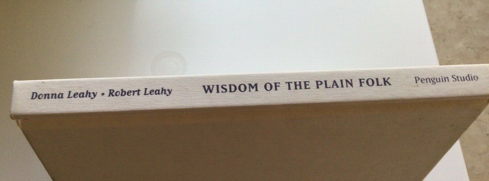 “Wisdom of the Plain Folk” Book by Donna and Robert Leahy-88 pages – Illustrated
