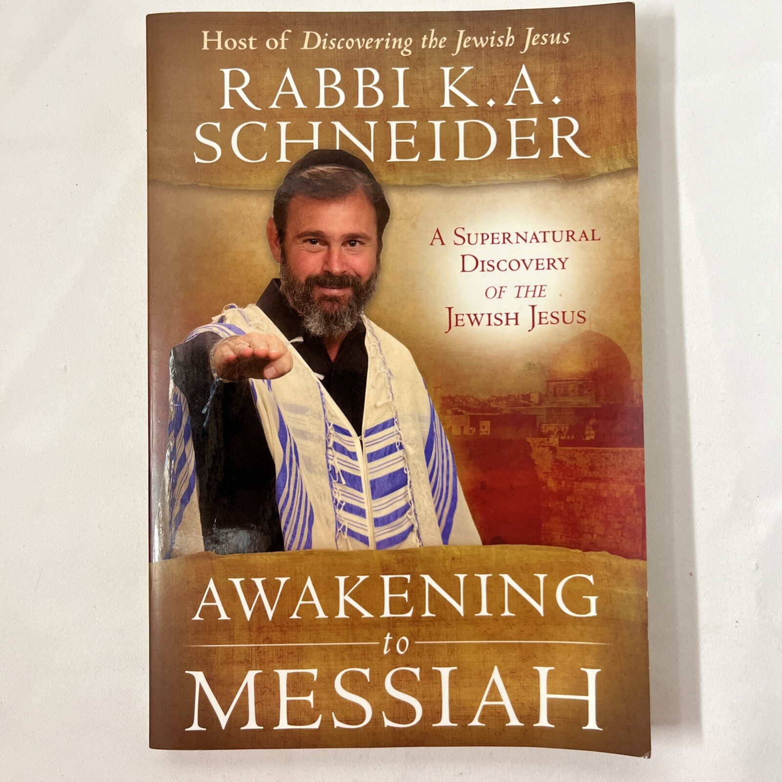 Awakening to Messiah : A…Discovery of the Jewish Jesus by Rabbi K. Schneider
