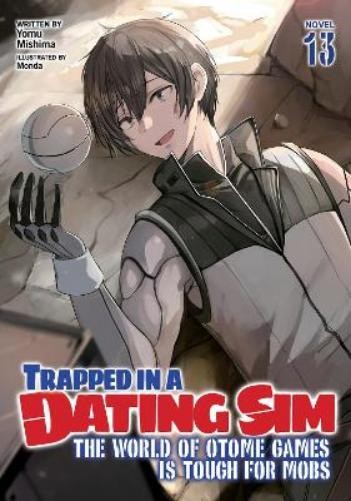 Yomu Mishima Trapped in a Dating Sim: The World of Otome Games is To (Paperback)