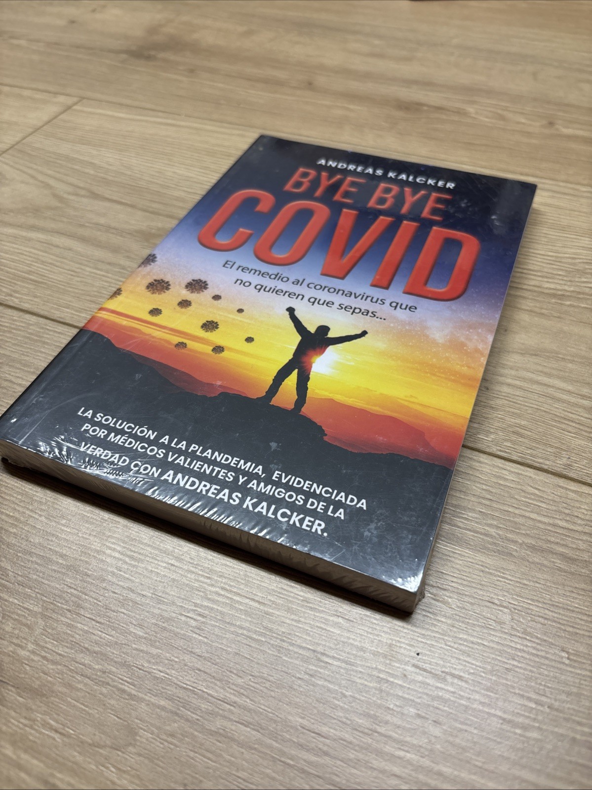 Bye Bye COVID …NEW BOOK BY ANDREAS KALCKER,ESPANOL El Remedio Al Coronavirus——
