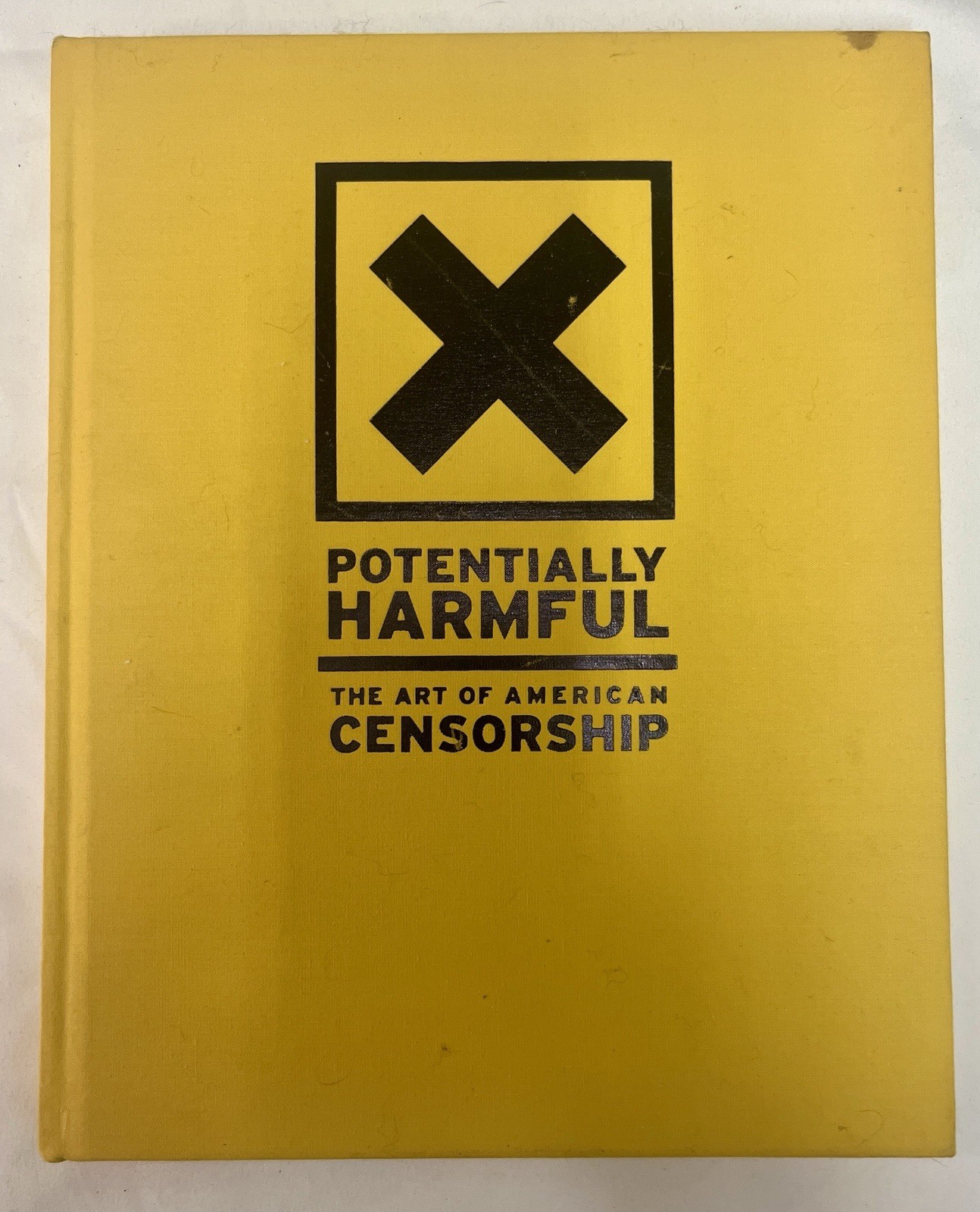 Potentially Harmful: The Art of American Censorship by Cathy Byrd, 2006 HC