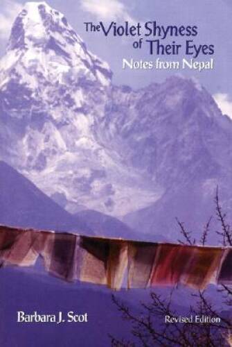 The Violet Shyness of Their Eyes: Notes From Nepal – Paperback – GOOD