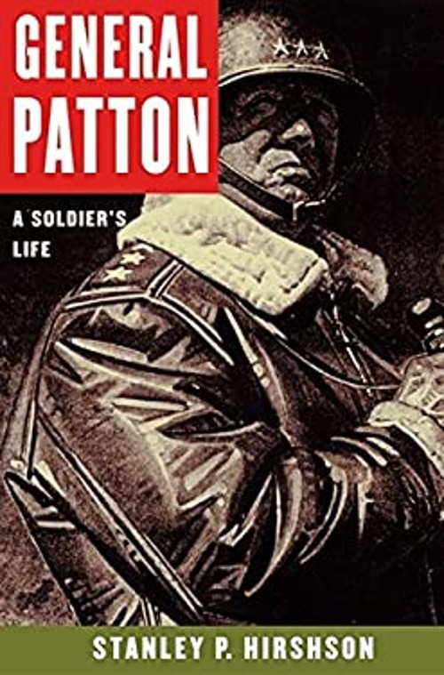 General Patton : A Soldier’s Life Hardcover Stanley P. Hirshson