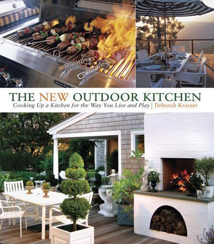 The New Outdoor Kitchen: Cooking Up- 1561588040, Deborah Krasner, hardcover, new