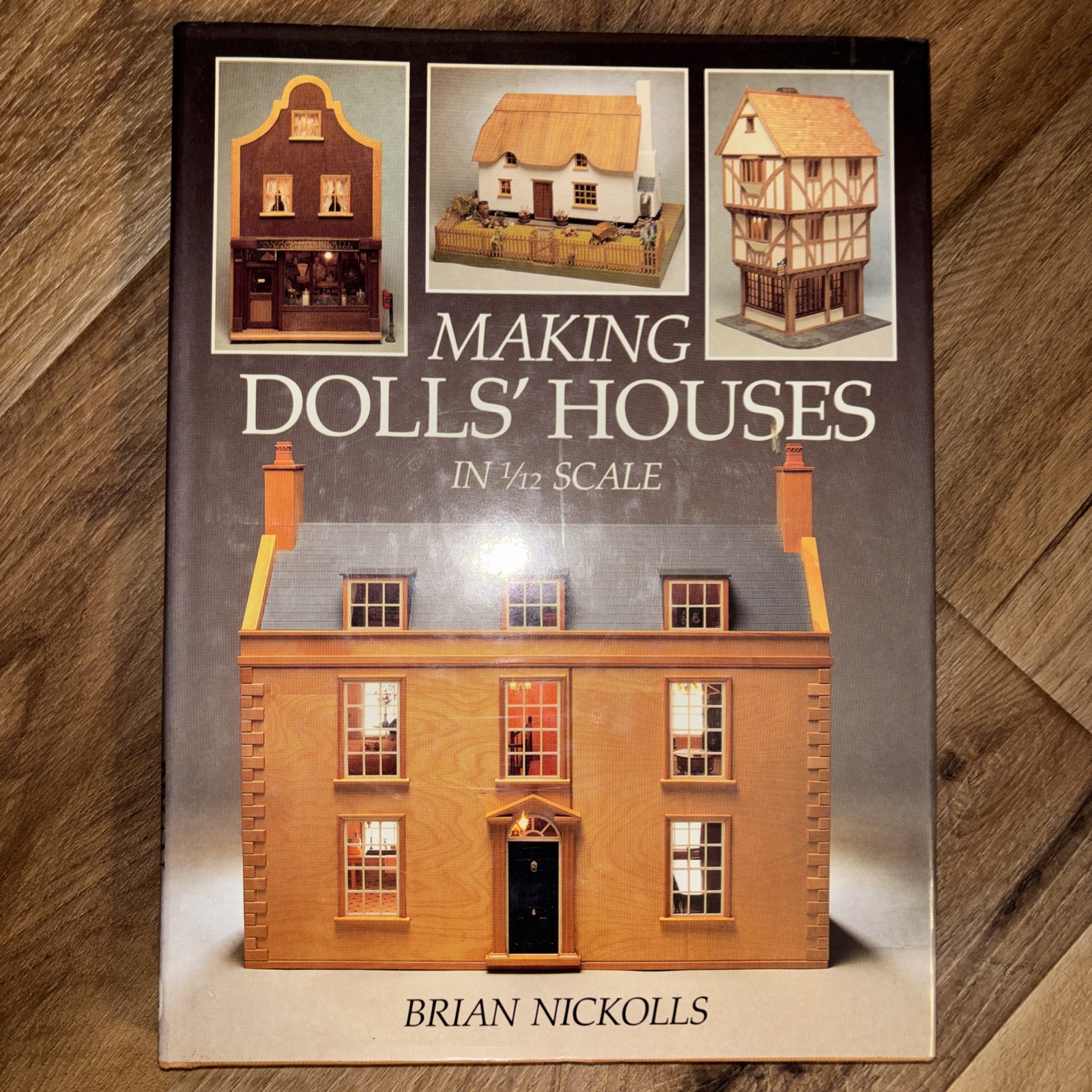 Making Dolls’ Houses In 1/12 Scale By Brian Nickolls David & Charles Craft Book