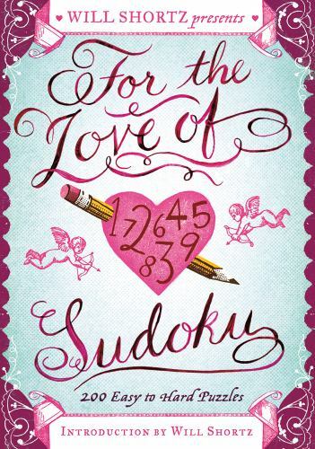 Will Shortz Presents For the Love of Sudoku: 200 Easy – paperback, 9781250025296