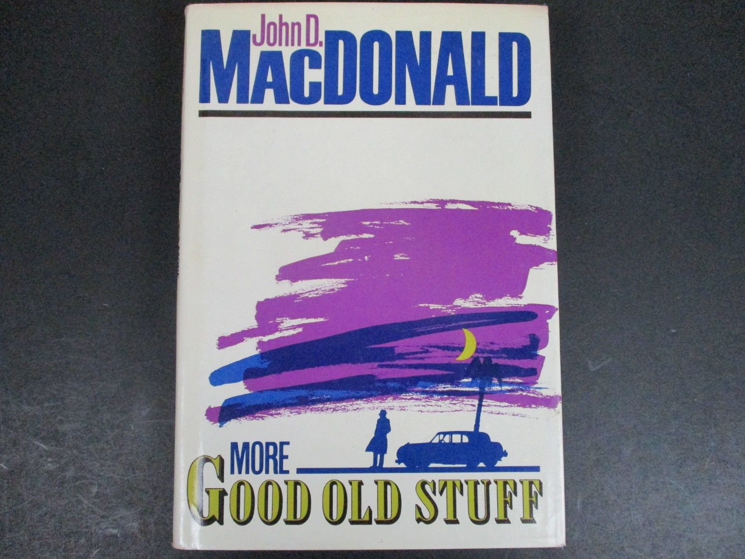 More Good Old Stuff John D. MacDonald 1984 First Edition Alfred A. Knopf HCDJ
