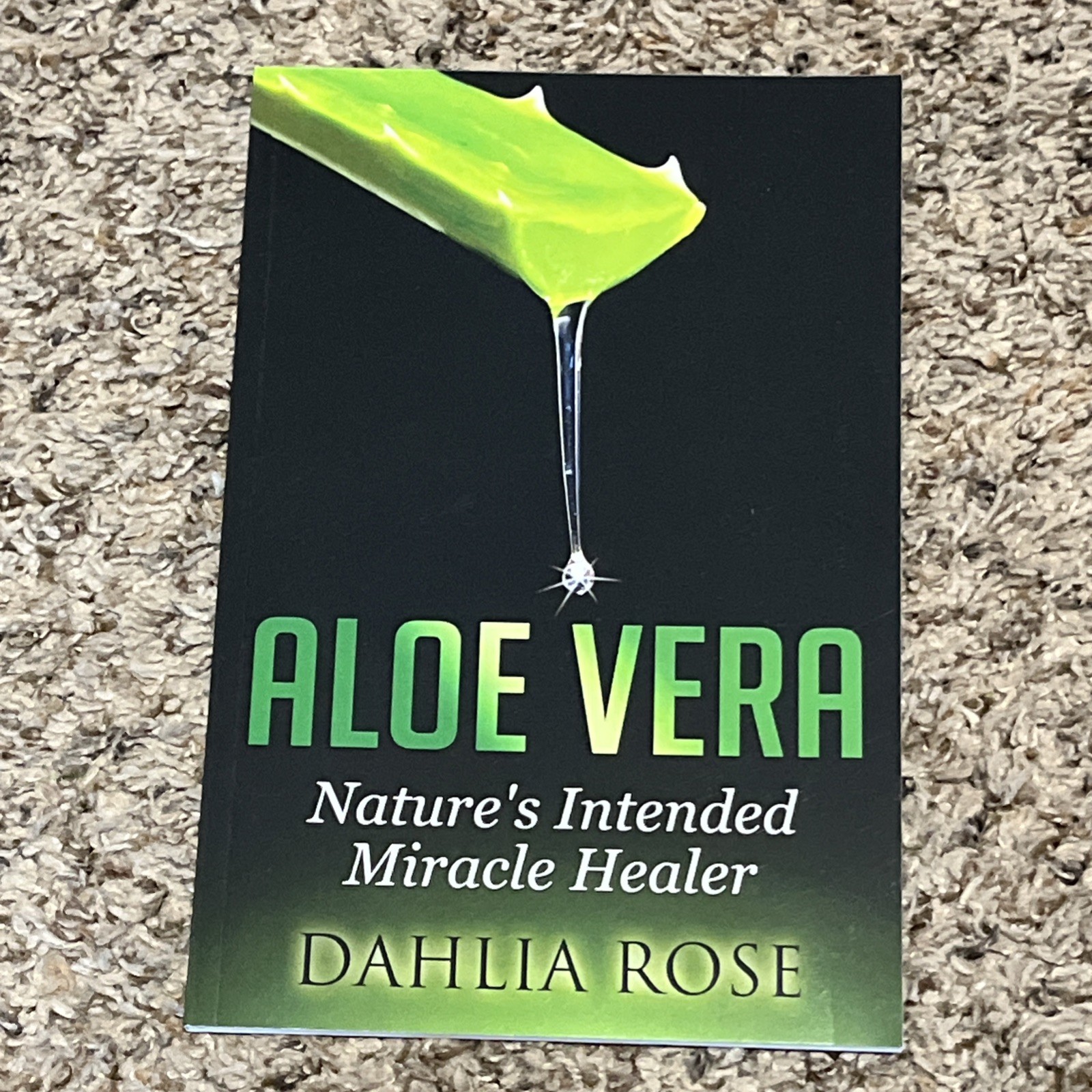 Aloevera: Amazing Benefits of Aloe Vera Plus a Delicious (A Complete Guide on Tr