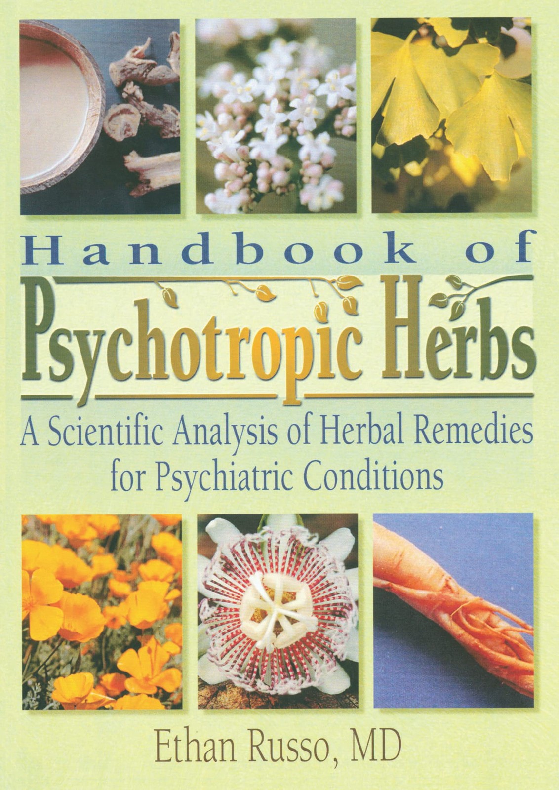Handbook of Psychotropic Herbs: A Scientific Analysis of Herbal Remedies for…