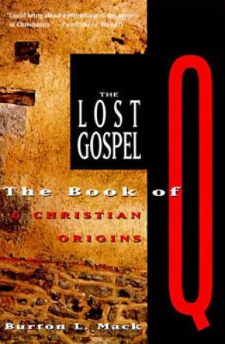 The Lost Gospel: The Book of Q and Christian Origins – Paperback – GOOD