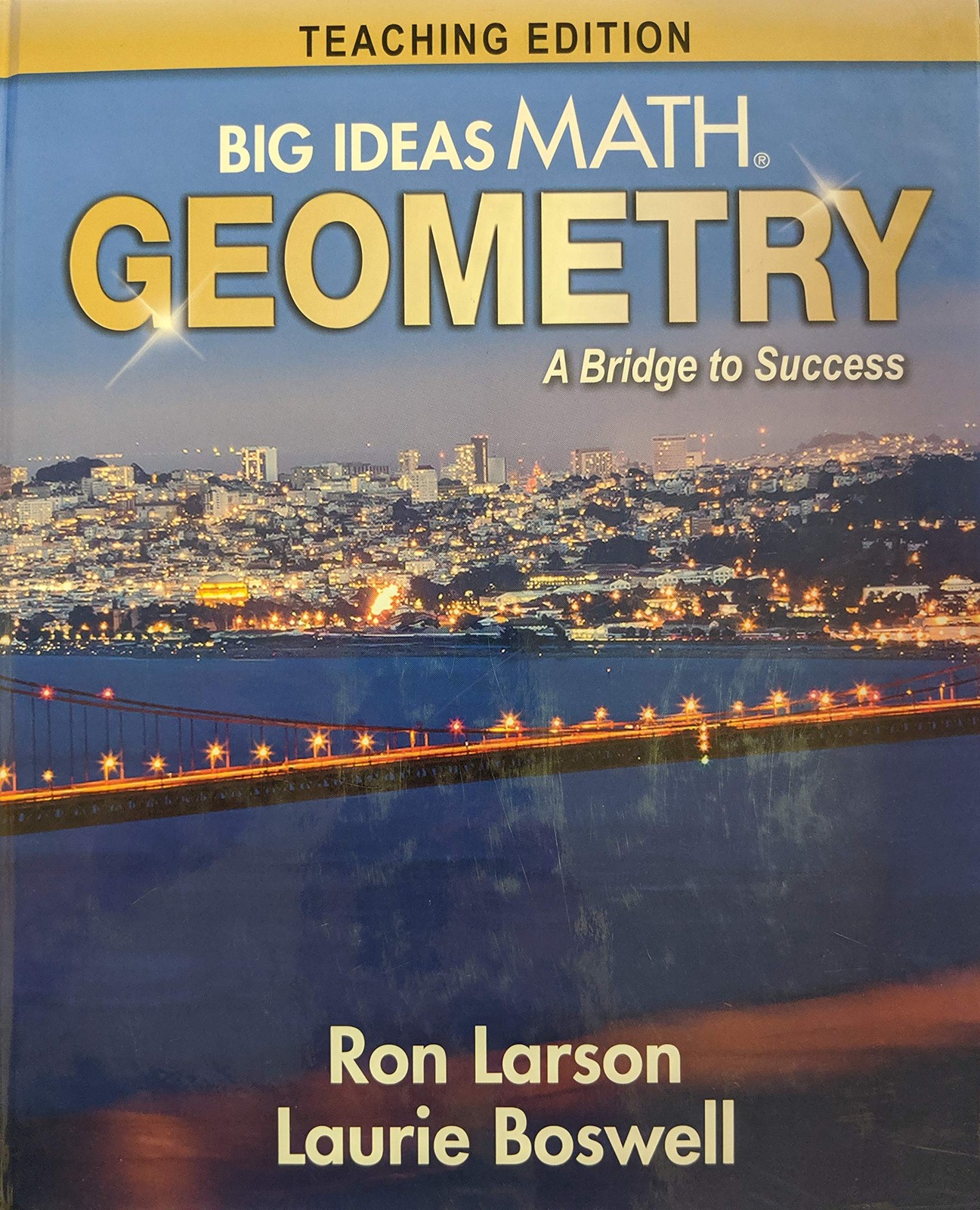 Big Ideas Math: A Bridge to Success Geometry Teaching Edition, 9781642089721, ..