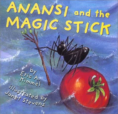 Anansi and the Magic Stick – Stevens, Janet|Kimmel, Eric A. – Like New – See…