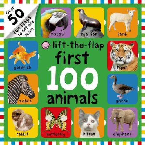 First 100 Animals Lift-the-Flap: Over 50 Fun Flaps to Lift and Learn – GOOD