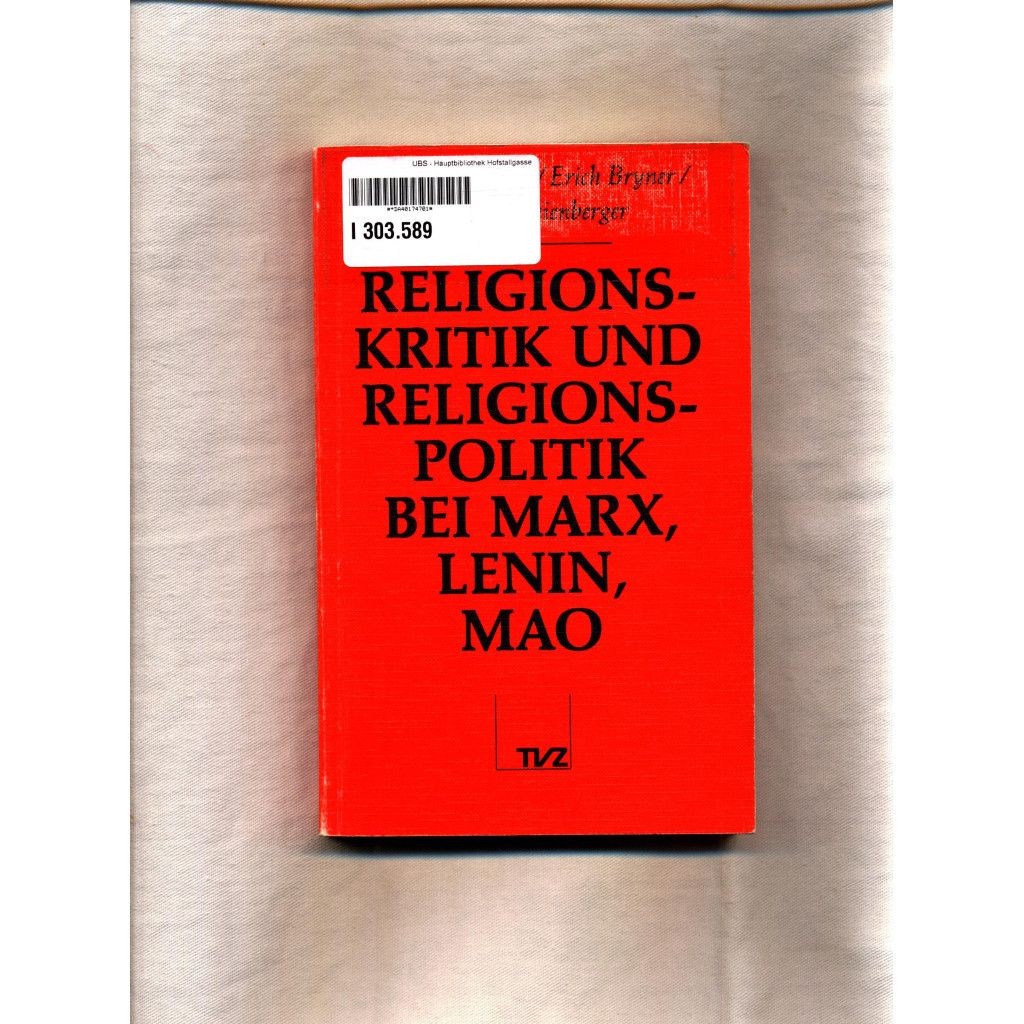 Religionskritik und Religionspolitik bei Marx Lenin Mao Braun, Hans-Jürg, Erich
