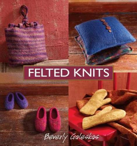Felted Knits – Paperback By Galeskas, Beverly – GOOD