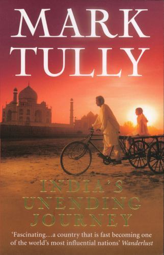 India’s Unending Journey by Tully, Mark