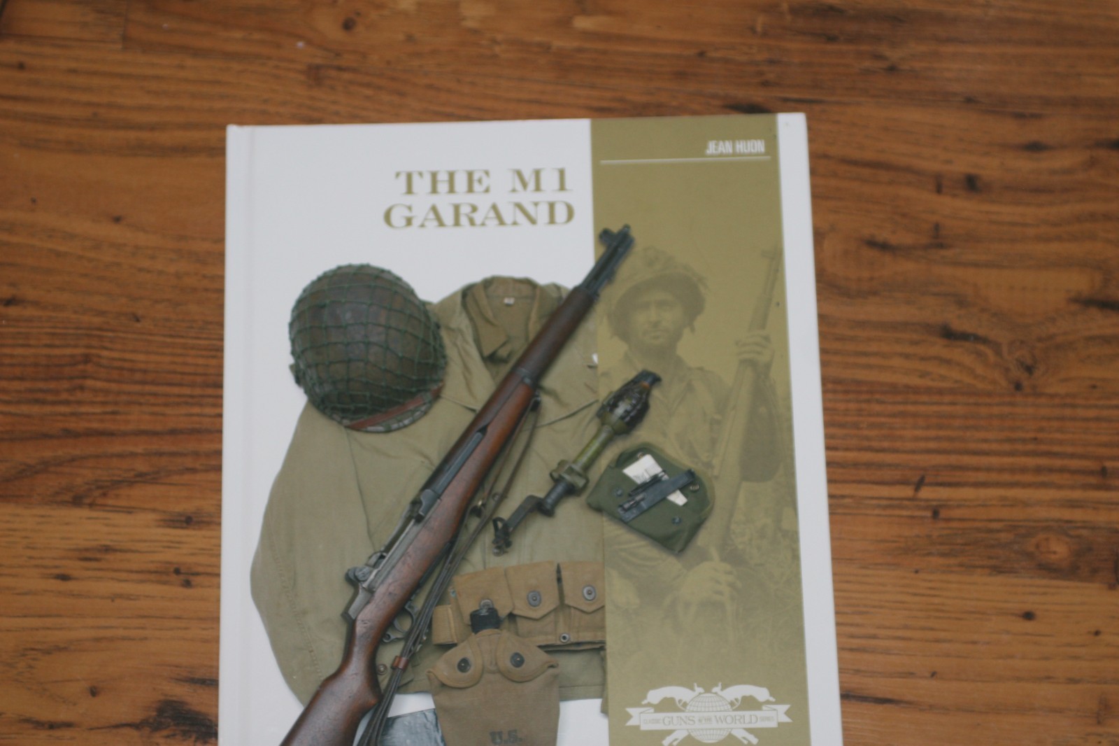 M1 Garand : Variants, Markings, Ammunition, Accessories by Jean Huon