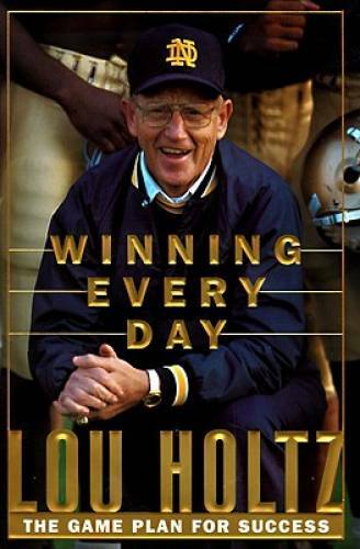 Winning Every Day – Hardcover By Holtz, Lou – GOOD