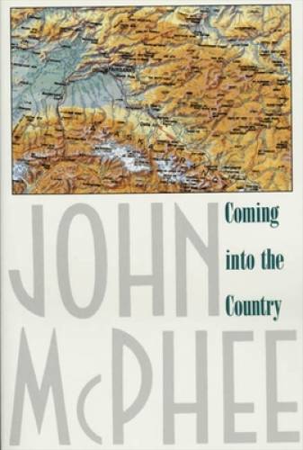 Coming into the Country – Paperback By McPhee, John – GOOD