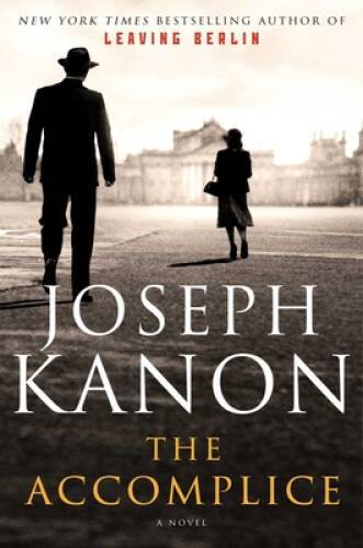 The Accomplice: A Novel – Hardcover By Kanon, Joseph – GOOD