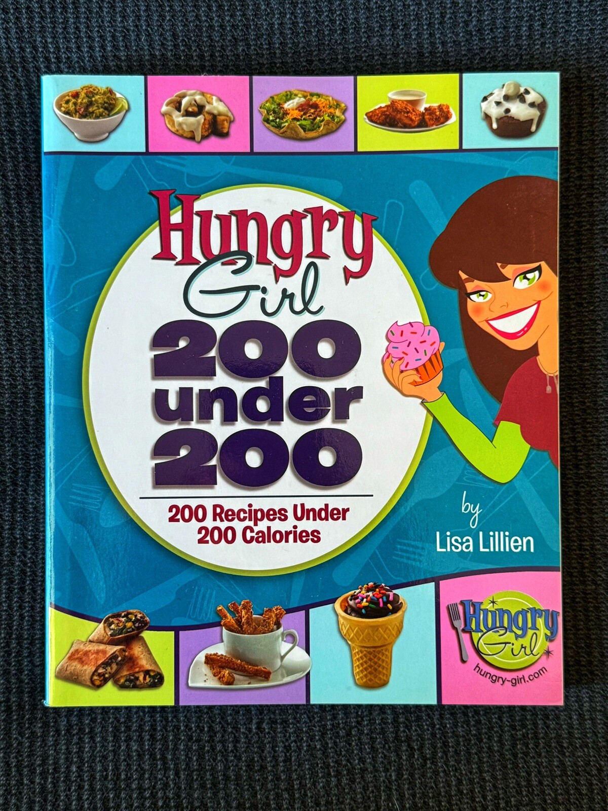 Lisa Lillien’s Hungry Girl 200 Recipes Under 200 Calories