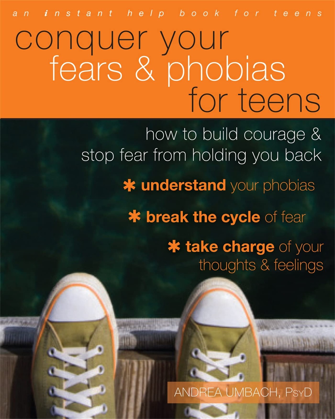 Conquer Your Fears and Phobias for Teens: How to Build Courage and Stop Fear…