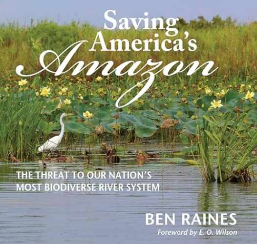 Saving America’s Amazon: The Threat to – Hardcover, by Raines Ben – Acceptable c