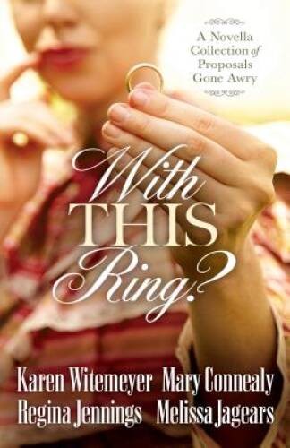 With This Ring?: A Novella Collection of Proposals Gone Awry – Paperback – GOOD