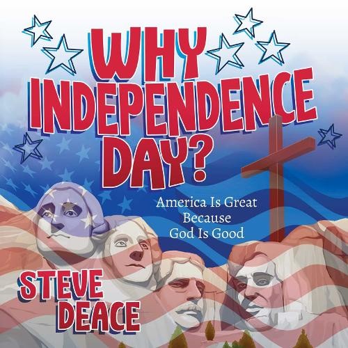 Steve Deace Why Independence Day? (Hardback) (UK IMPORT)