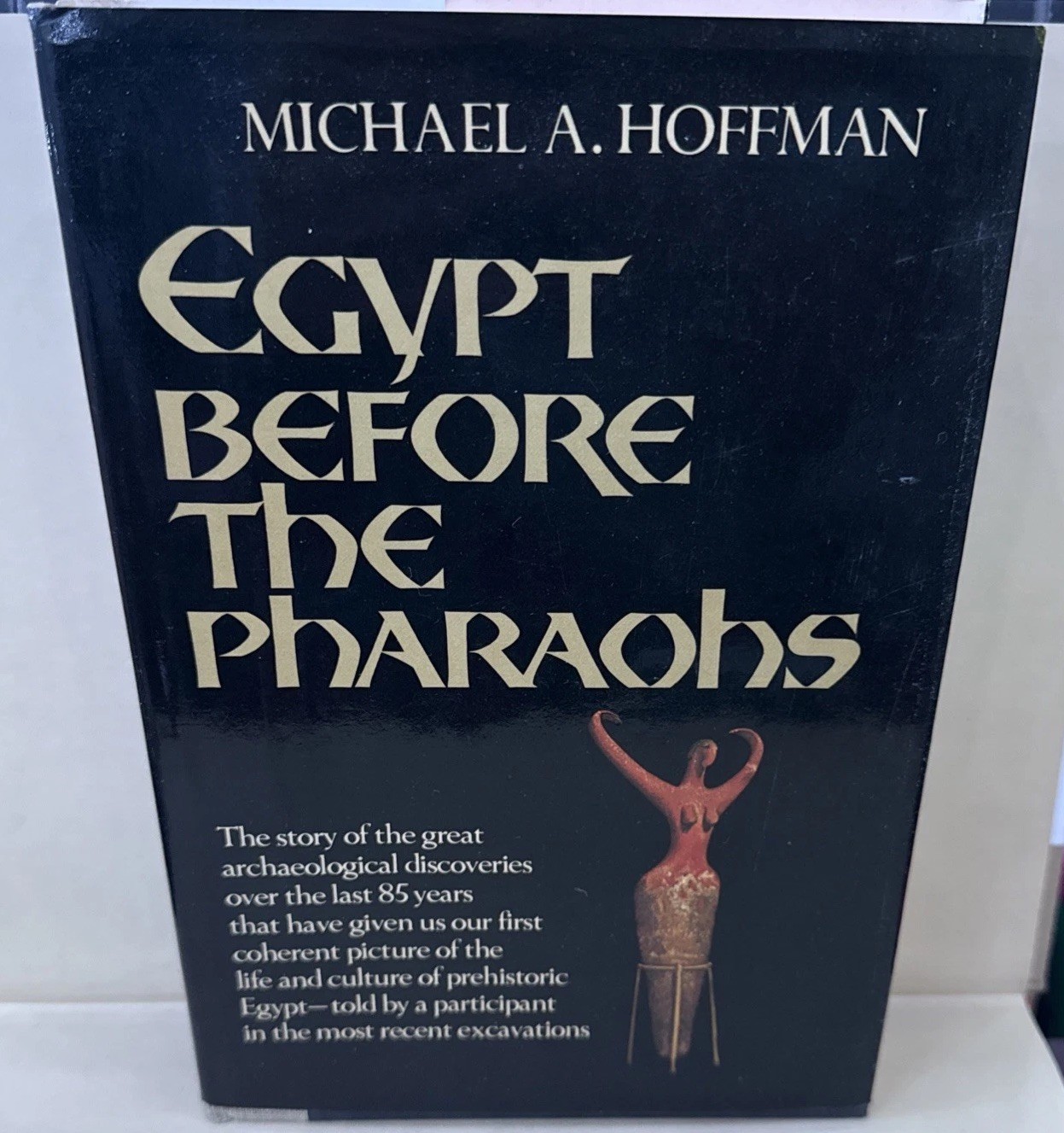 Egypt Before The Pharaoh – Michael A. Hoffman