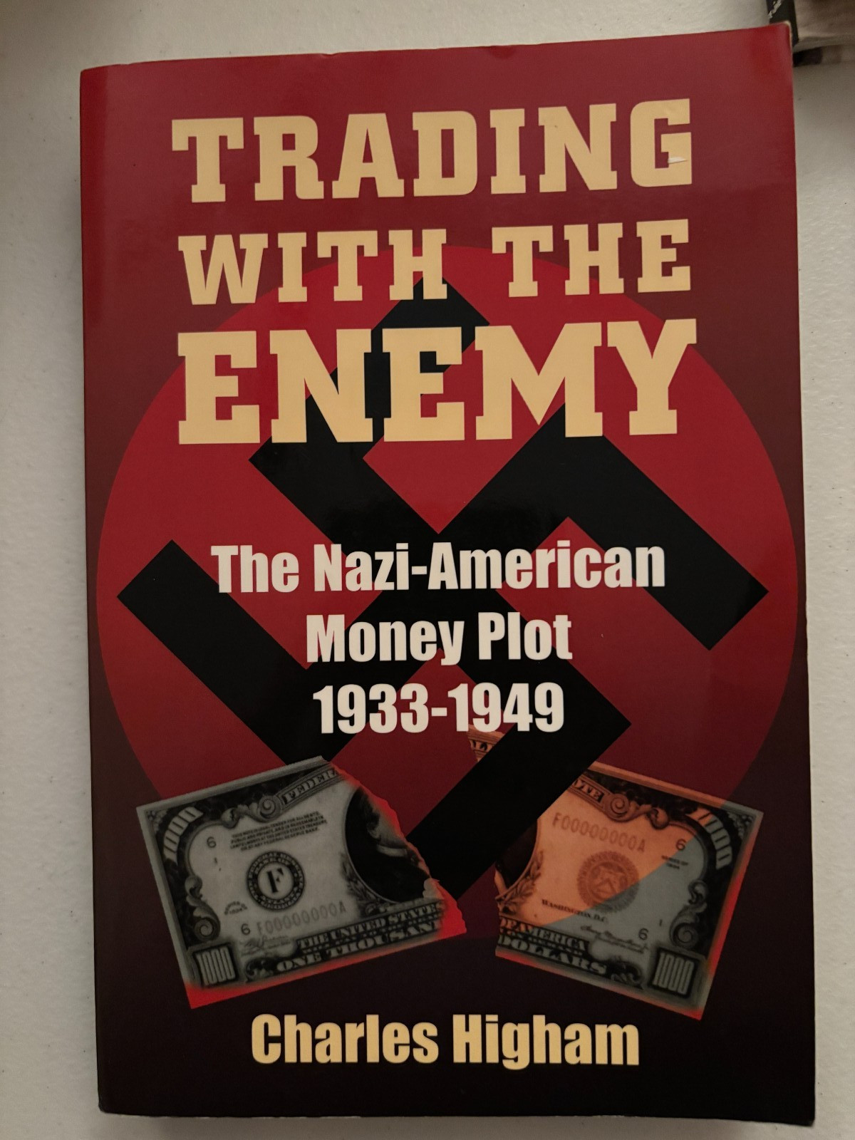 Trading with the Enemy: The Nazi-American Money Plot 1933-1949 by Charles Higham