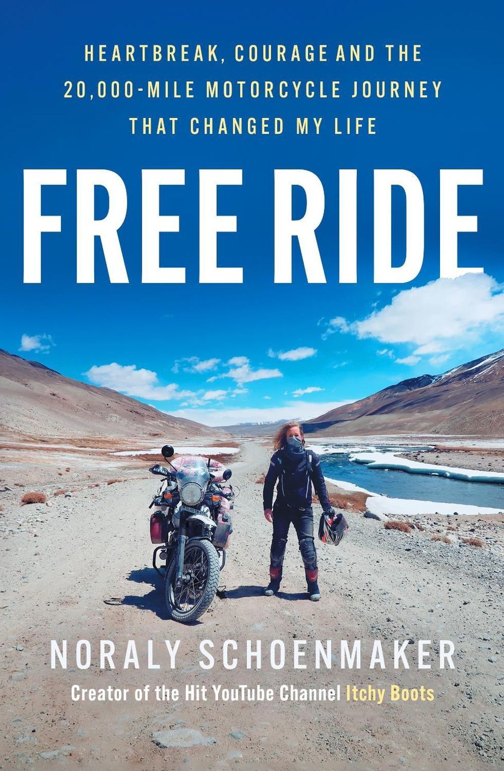 Free Ride: Heartbreak, Courage, and the 20,000-Mile Motorcycle Journey that Chan
