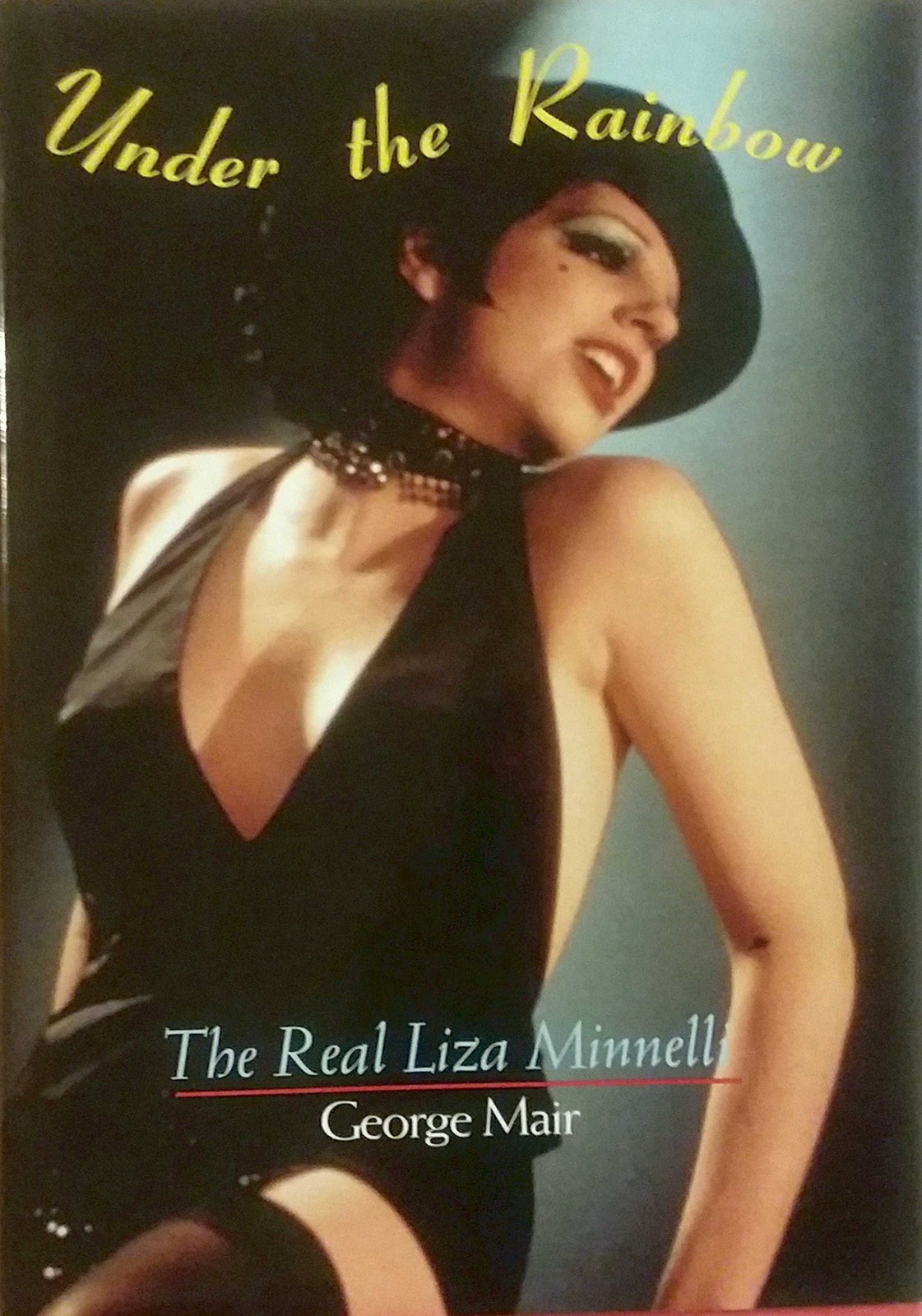 Under the Rainbow: The Real Liza Minnelli
