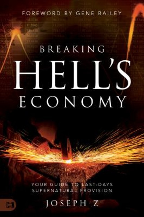 Breaking Hell’s Economy : Your Guide to Last Days Supernatural Pr