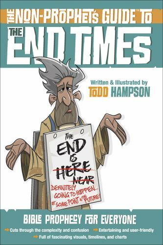 The Non-Prophet’s Guide™ to the End Times: Bible Prophecy for Everyone Hampson,