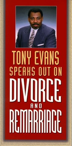 TONY EVANS SPEAKS OUT ON DIVORCE AND REMARRIAGE (TONY By Anthony T. Evans *NEW*