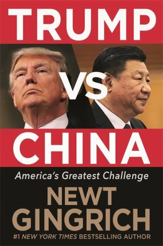 Trump vs. China: Facing America’s Greatest Threat by Gingrich, Newt