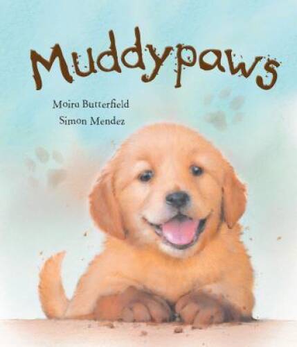 Muddypaws – Hardcover By Moira Butterfield – GOOD