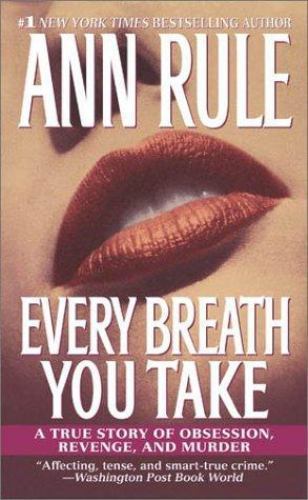 Every Breath You Take: A True Story of Obses- 9780743439749, Ann Rule, paperback