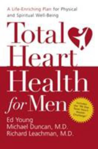 Total Heart Health for Men by Ed Young; Michael Duncan; Richard Leachman