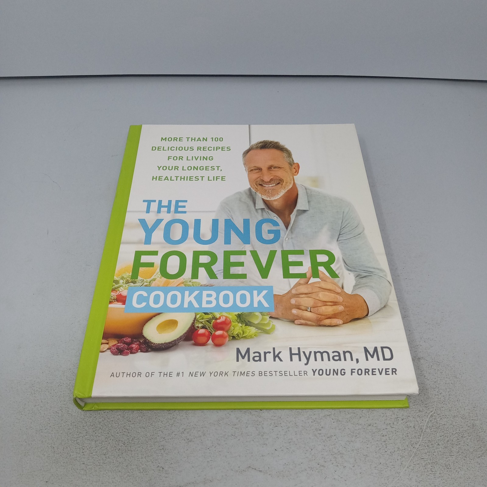 The Young Forever Cookbook: 2024 Little, Brown Spark Hardcover by Mark Hyman