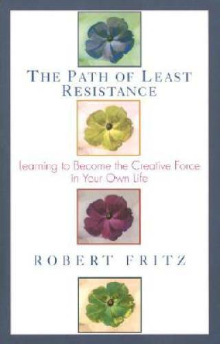 Path of Least Resistance: Learning to Become the Creative Force in Your O – GOOD