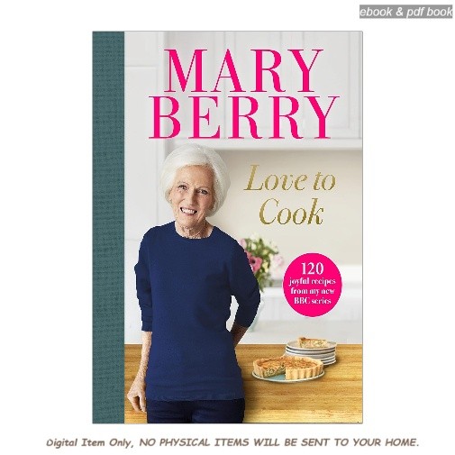 Love to Cook: 120 joyful recipes from my new B, Mary Berry 2026